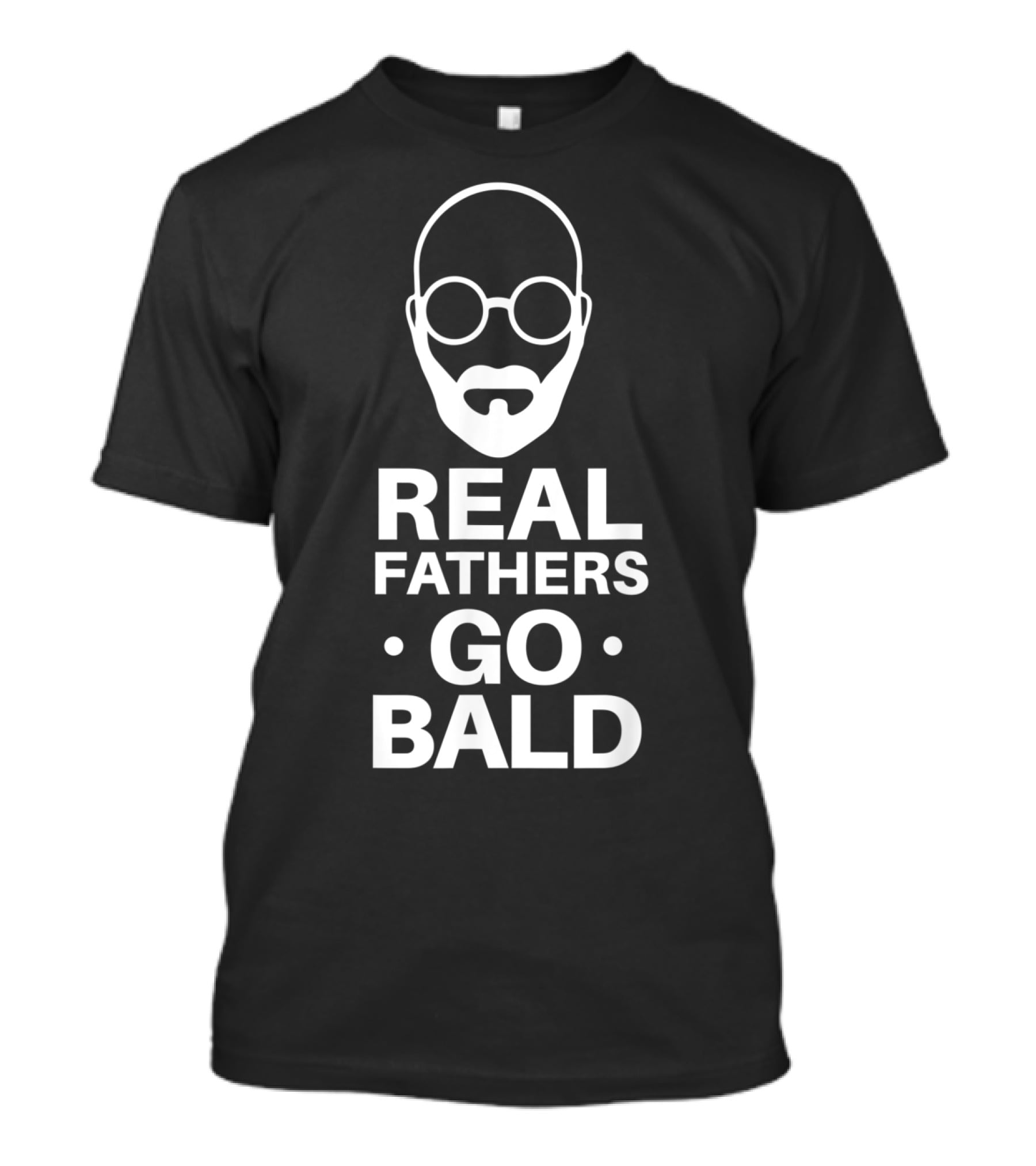 Real Fathers Go Bald Best Dad Ever T-Shirt