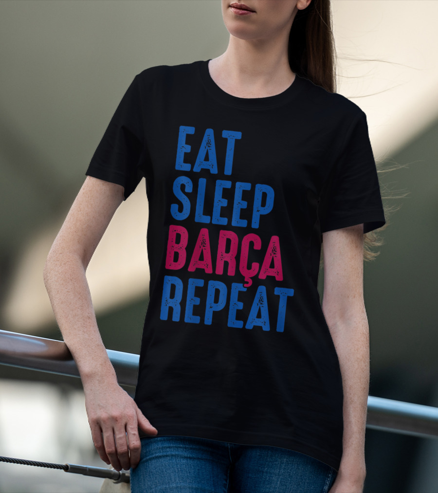 Eat Sleep Barça Repeat Barcelona Catalonia Spain T-Shirt