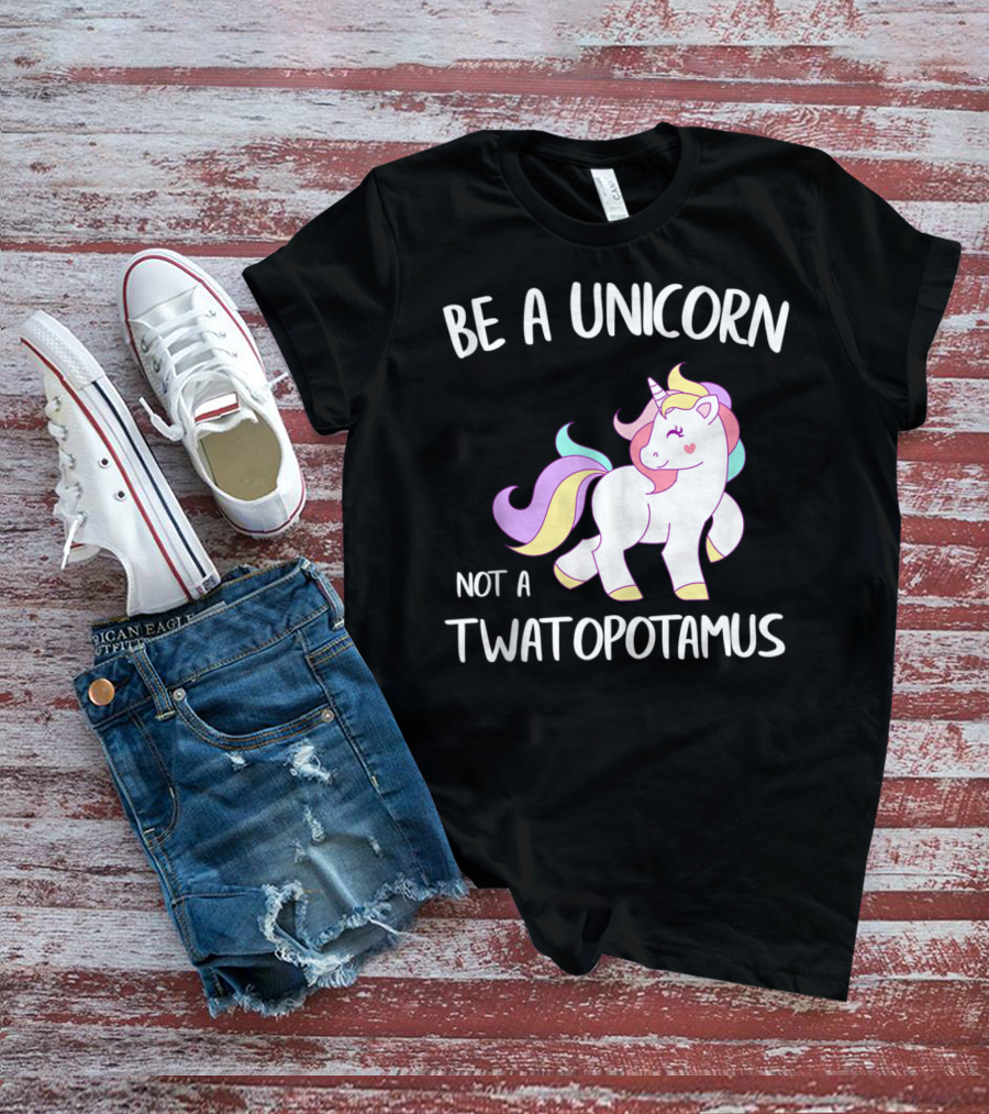 Be A Unicorn Not A Twatopotamus Funny Quote Cute Pastel Unicorn Drawing T-Shirt