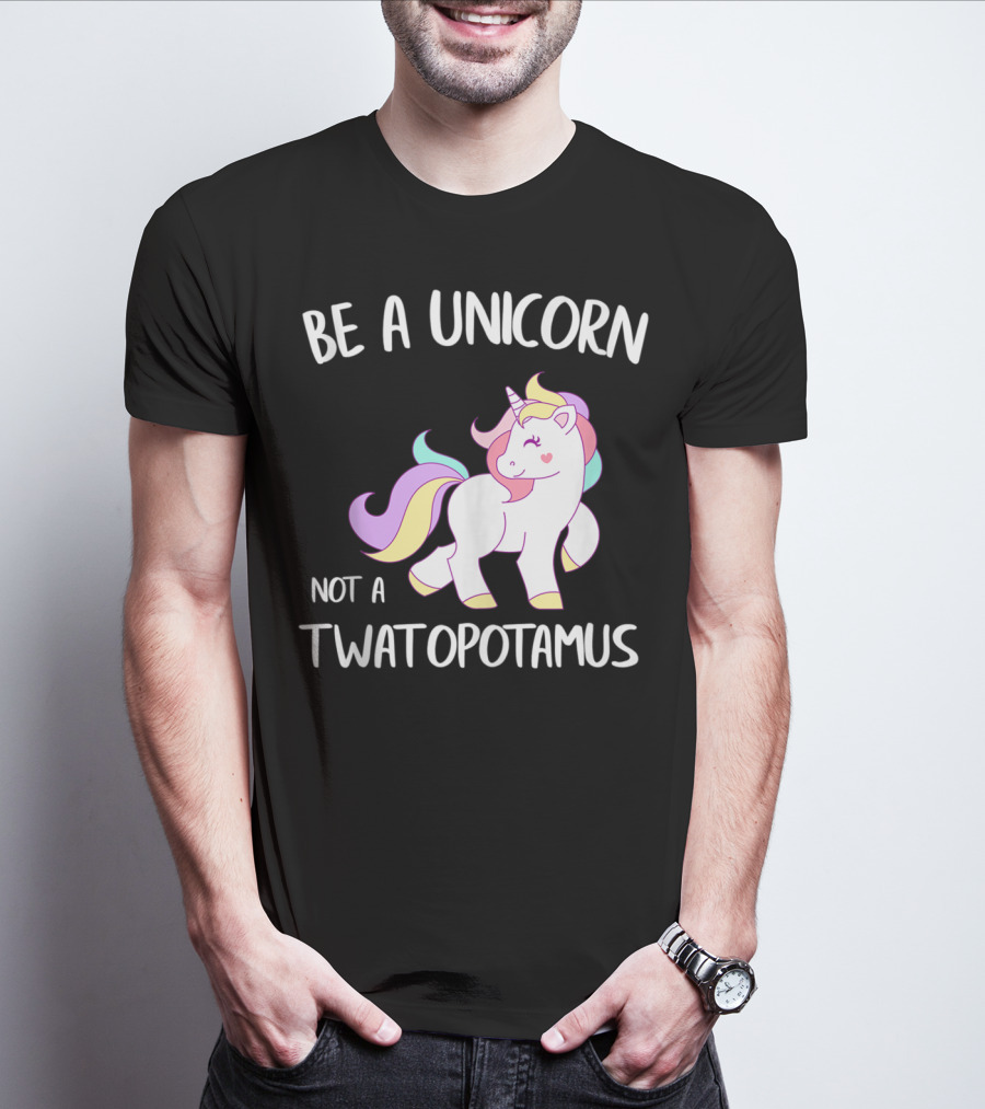 Be A Unicorn Not A Twatopotamus Funny Quote Cute Pastel Unicorn Drawing T-Shirt