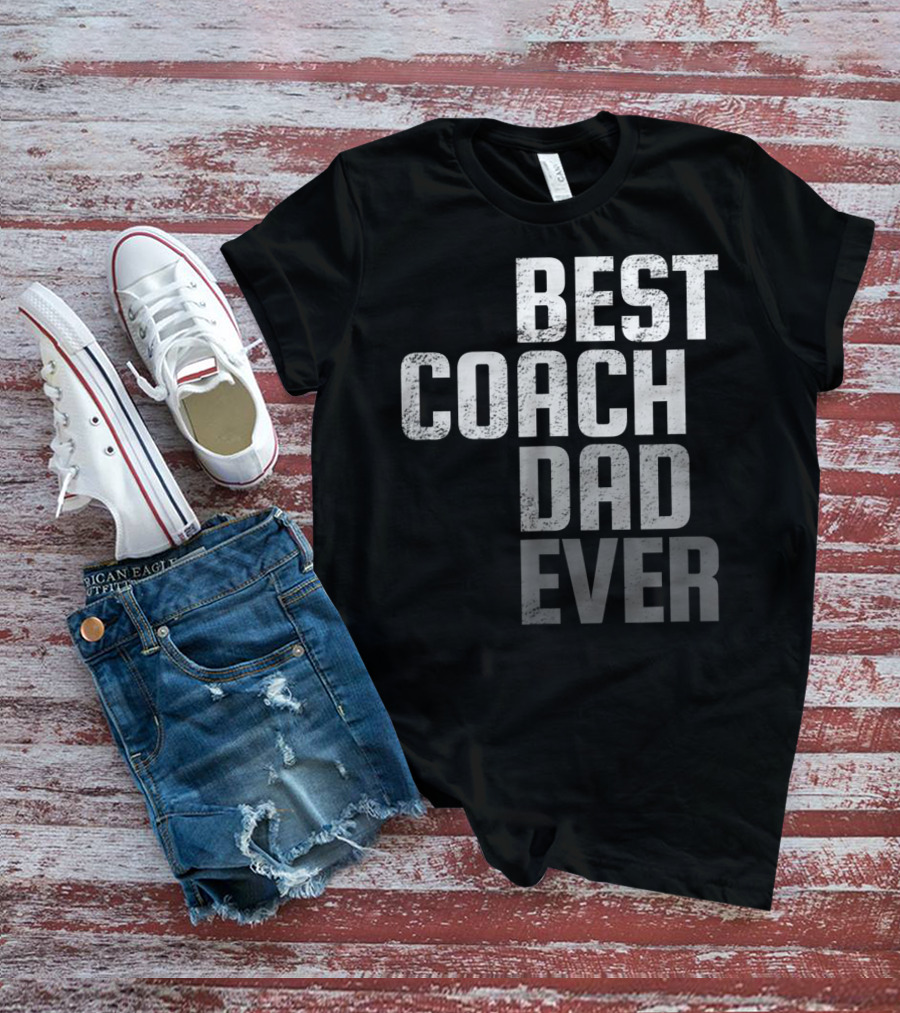 Best Coach Dad Ever Father's Day T-Shirt