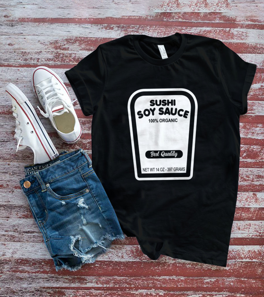 Sushi Soy Sauce 100% Organic Best Quality Net Weight 14 Oz 397 Grams T-Shirt