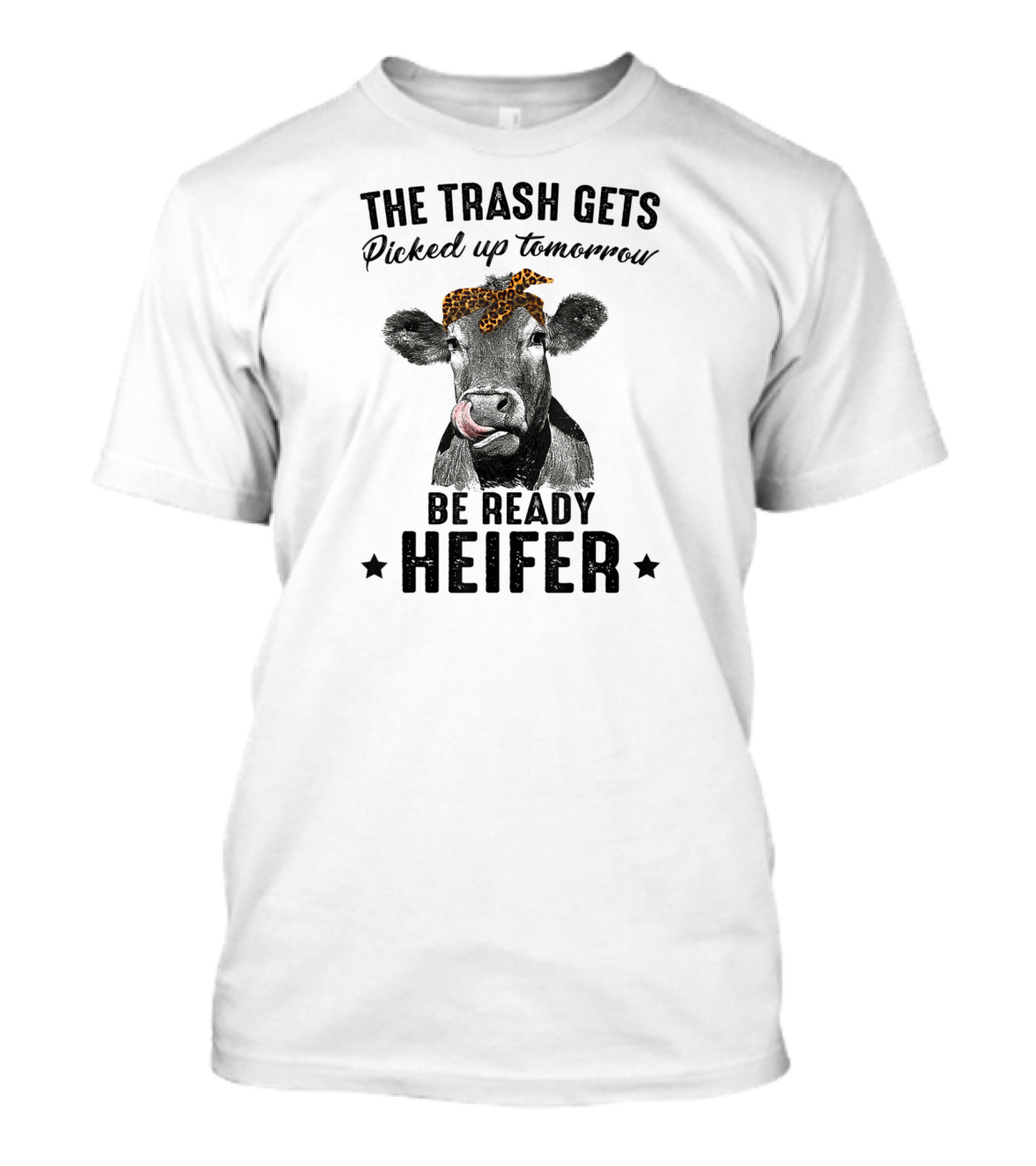 The Trash Gets Picked Up Tomorrow Be Ready Heifer Leopard Bandana Cow T-Shirt