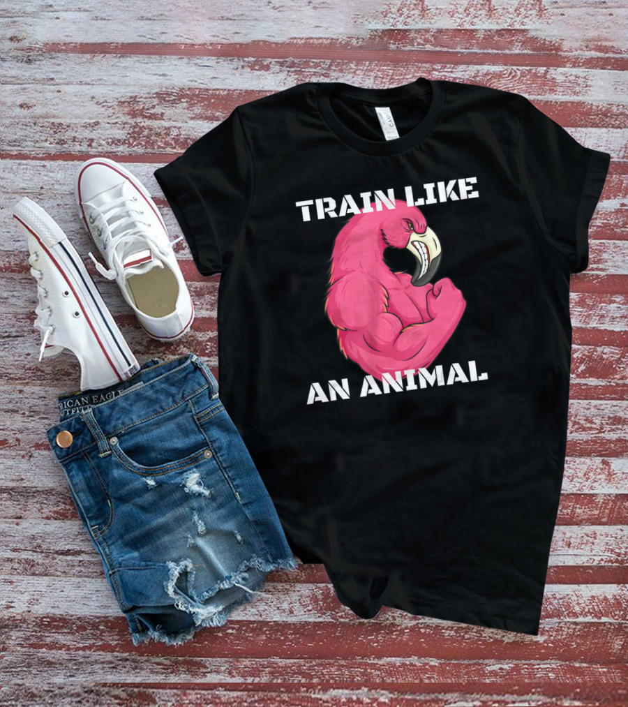 Train Like An Animal Flamingo Weightlifting Muscle Fitness T-Shirt
