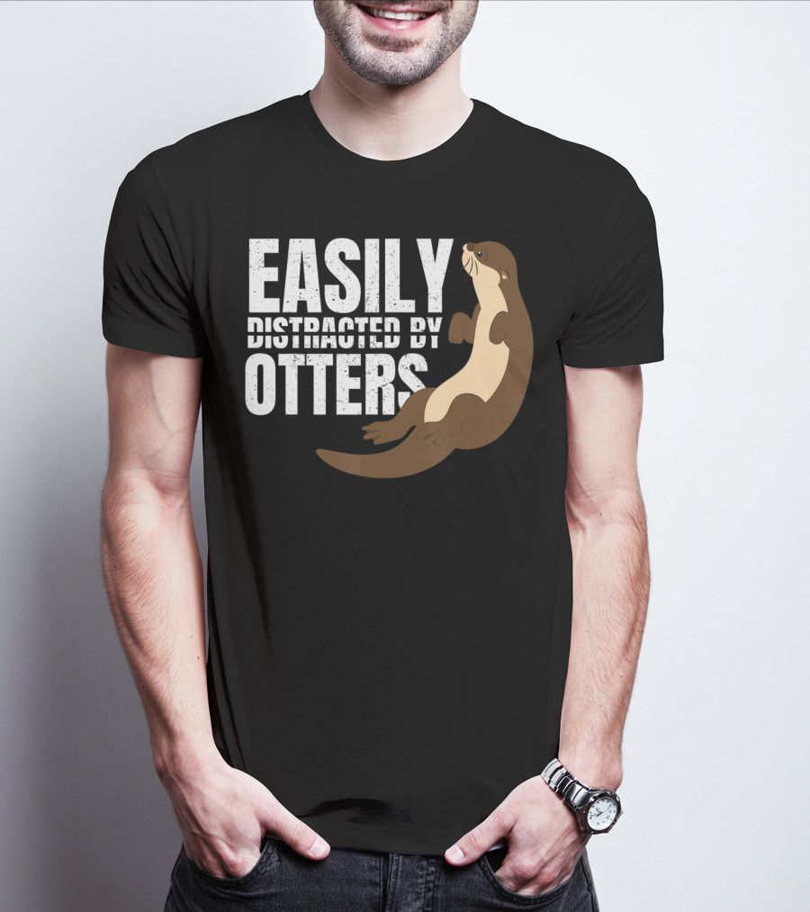 Easily Distracted By Otters T-Shirt