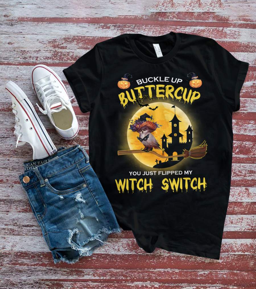 Buckle Up Buttercup You Just Flipped My Witch Switch Haunted Castle Moon Halloween Scene T-Shirt