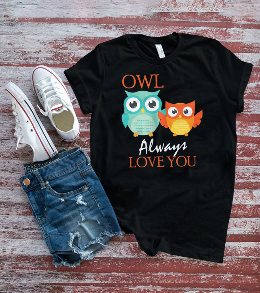OWL Always Love You Cute Owl T-Shirt