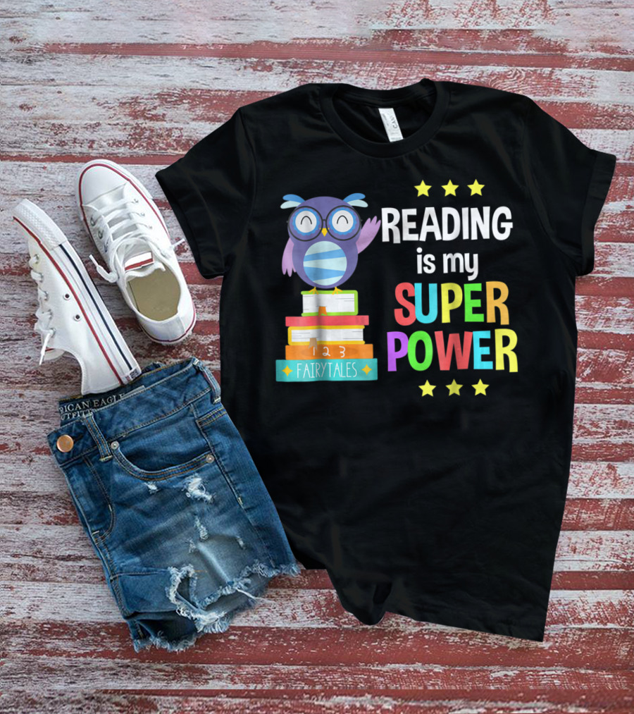 Reading Is My Super Power Girl Book Lover Reader Owl With Stars And Fairy Tales Books T-Shirt