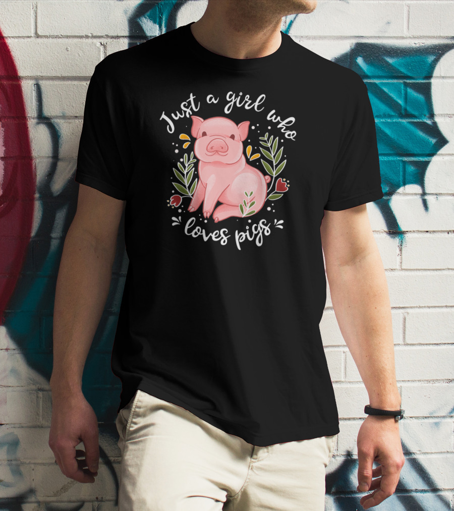 Just A Girl Who Loves Pigs Pig Lovers Floral Pig T-Shirt