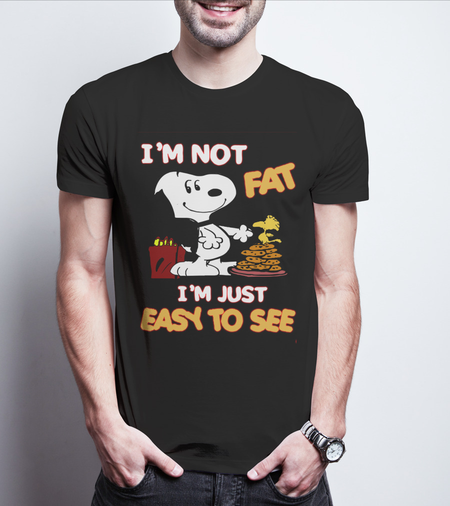 I'm Not Fat I'm Just Easy To See Snoopy Woodstock Peanuts Cookies T-Shirt