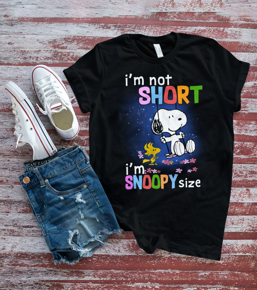 I'm Not Short I'm Snoopy Size The Peanuts Movie Swinging Snoopy And Woodstock T-Shirt