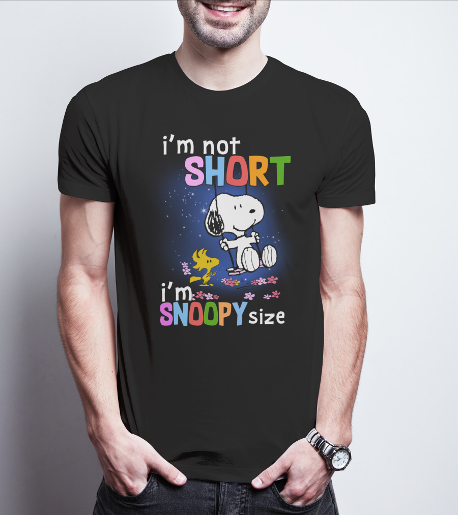 I'm Not Short I'm Snoopy Size The Peanuts Movie Swinging Snoopy And Woodstock T-Shirt