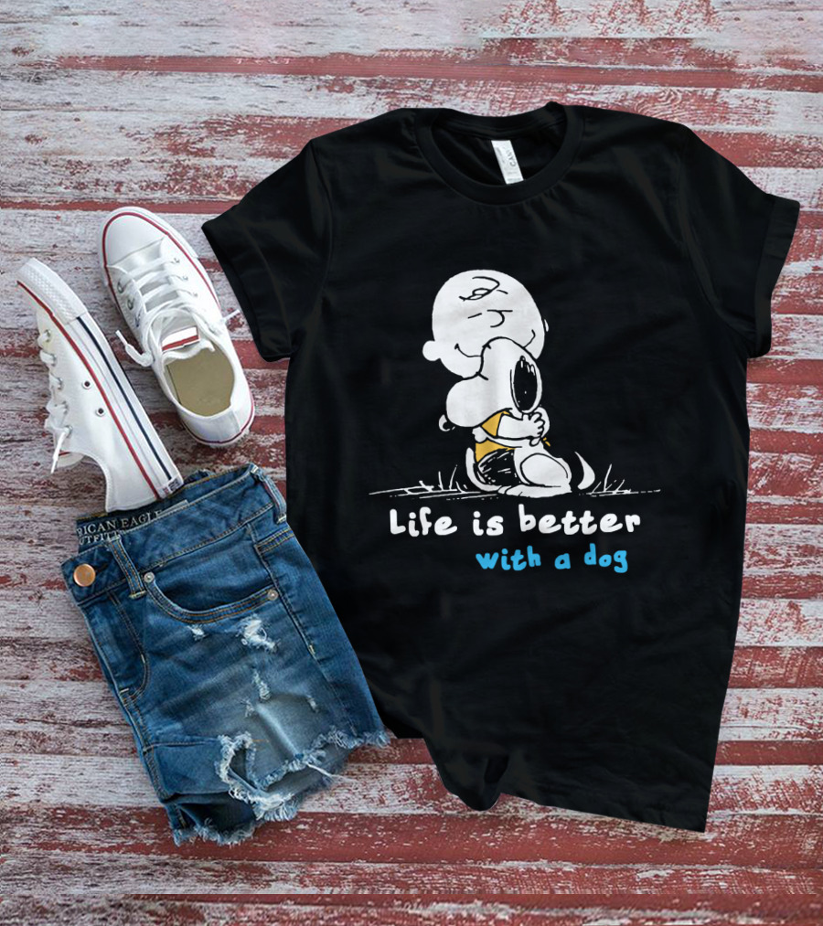 Life Is Better With A Dog Snoopy Hugging Peanuts Movie T-Shirt