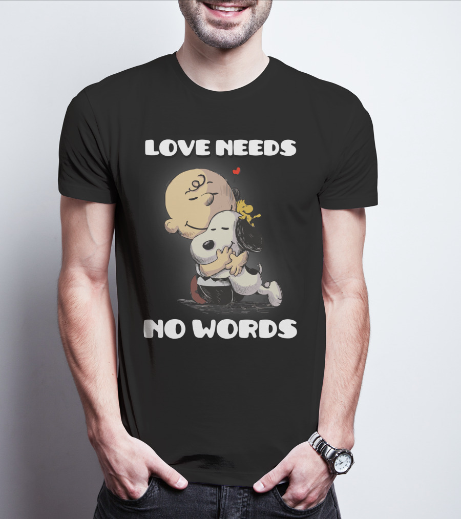 Love Needs No Words Snoopy Hug Peanuts Movie Woodstock Charlie Brown T-Shirt