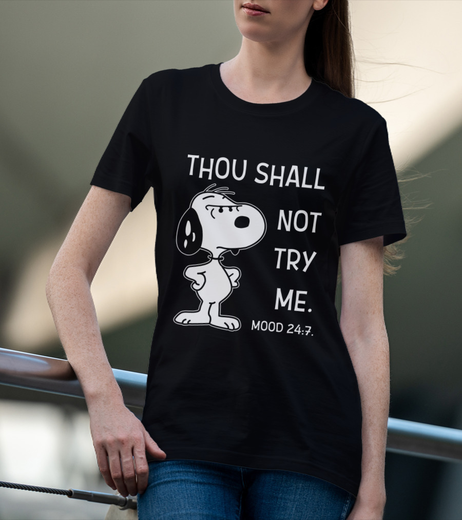 Thou Shall Not Try Me Mood 24 7 Snoopy Peanuts T-Shirt