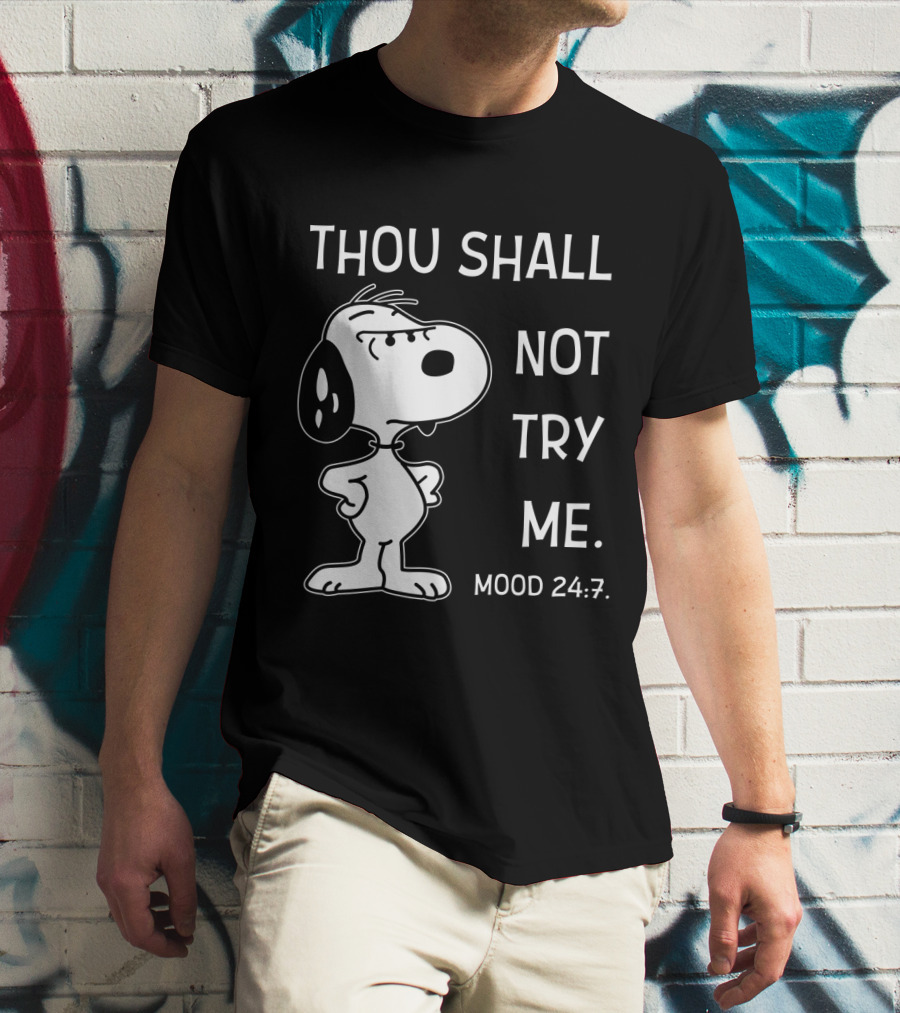 Thou Shall Not Try Me Mood 24 7 Snoopy Peanuts T-Shirt