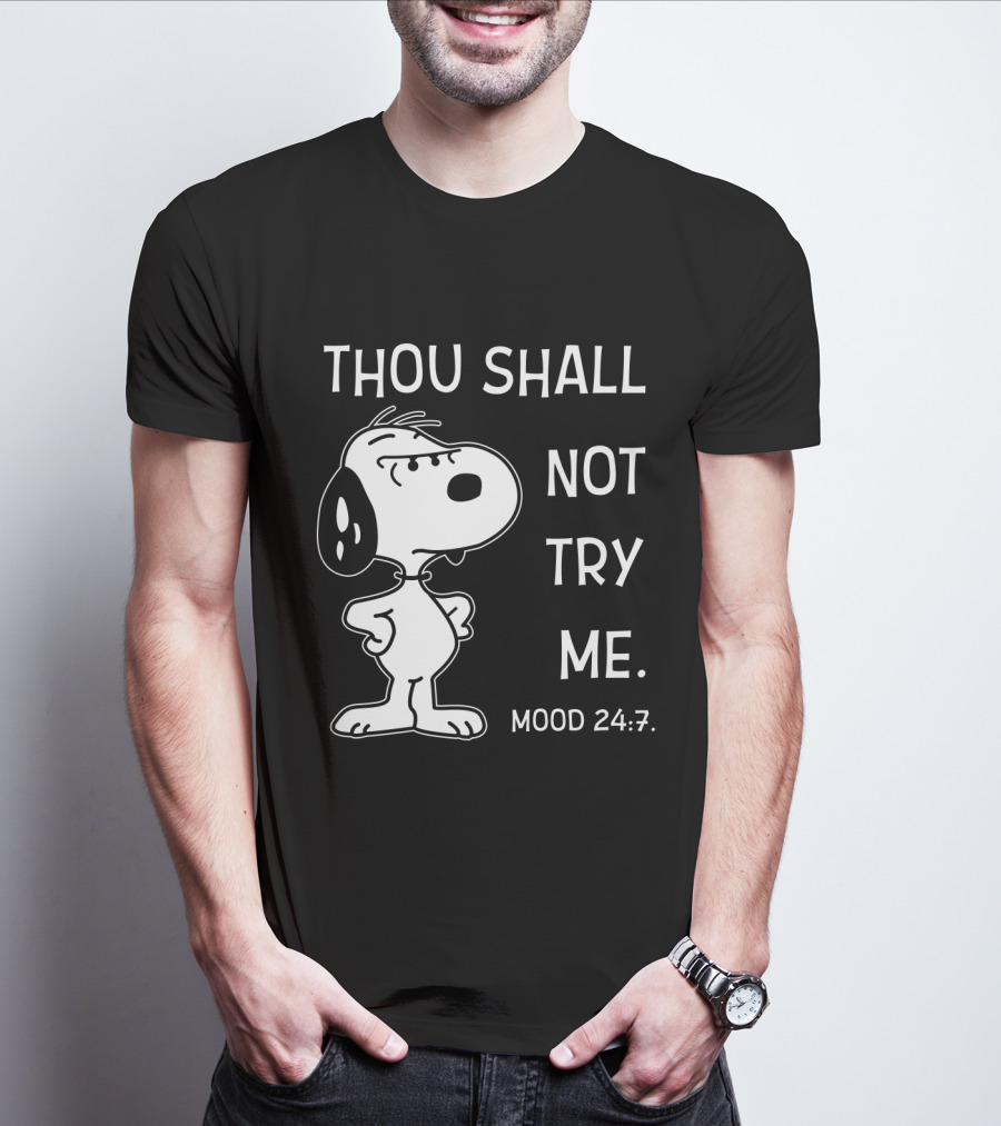 Thou Shall Not Try Me Mood 24 7 Snoopy Peanuts T-Shirt