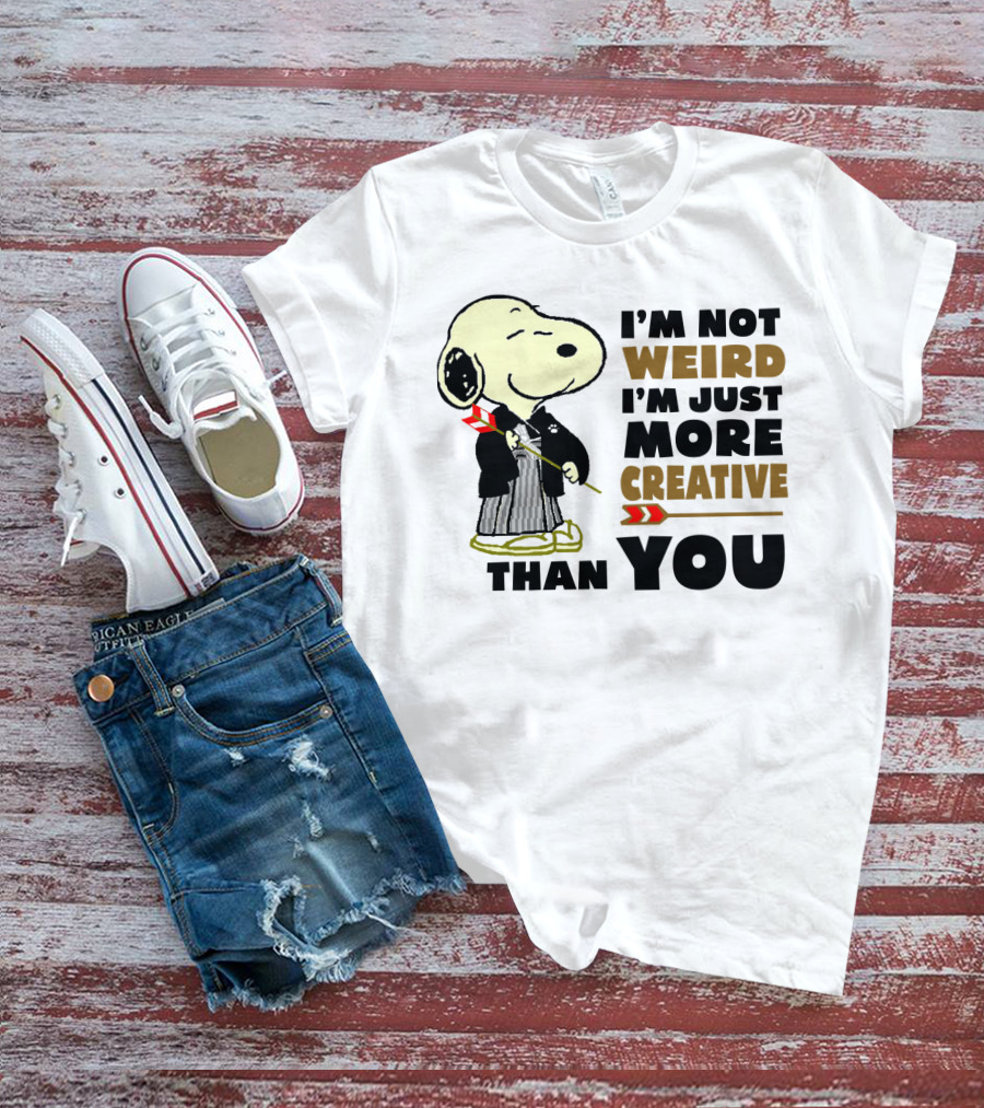I'm Not Weird I'm Just More Creative Than You Snoopy Peanuts T-Shirt