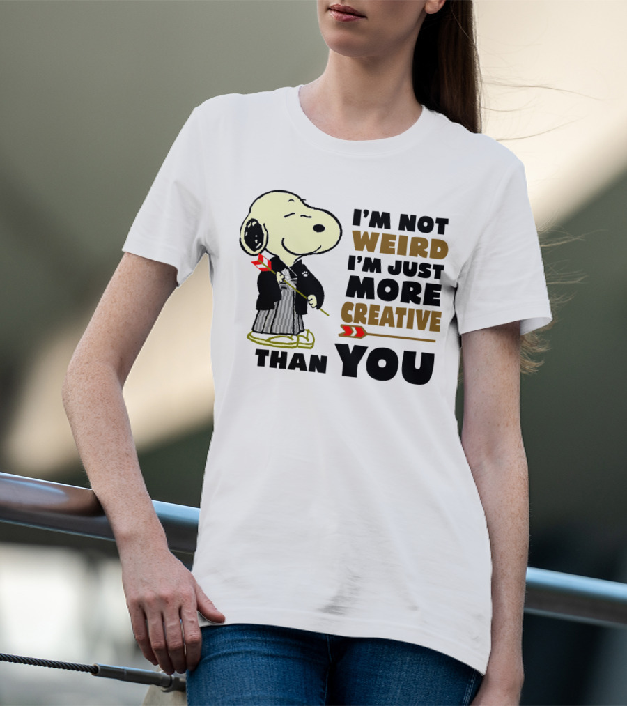 I'm Not Weird I'm Just More Creative Than You Snoopy Peanuts T-Shirt