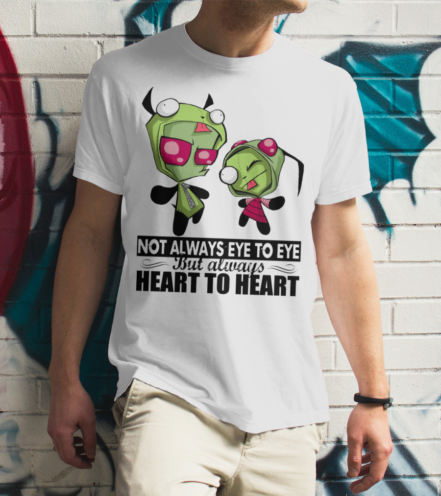 Not Always Eye To Eye But Always Heart To Heart Gir Invader Zim T-Shirt