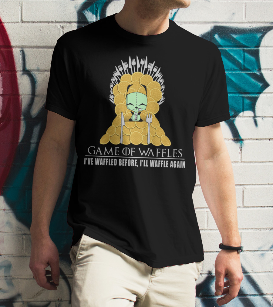 Game Of Waffles I've Waffled Before I'll Waffle Again Gir Invader Zim T-Shirt
