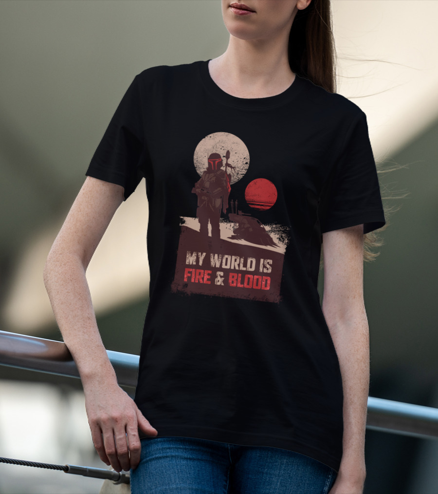 My World Is Fire And Blood Boba Fett Star Wars Two Suns Desert Scene T-Shirt