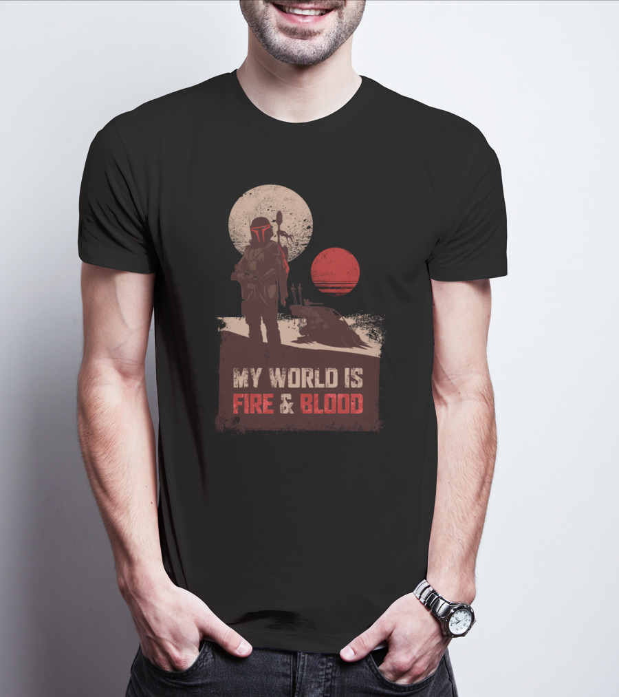 My World Is Fire And Blood Boba Fett Star Wars Two Suns Desert Scene T-Shirt