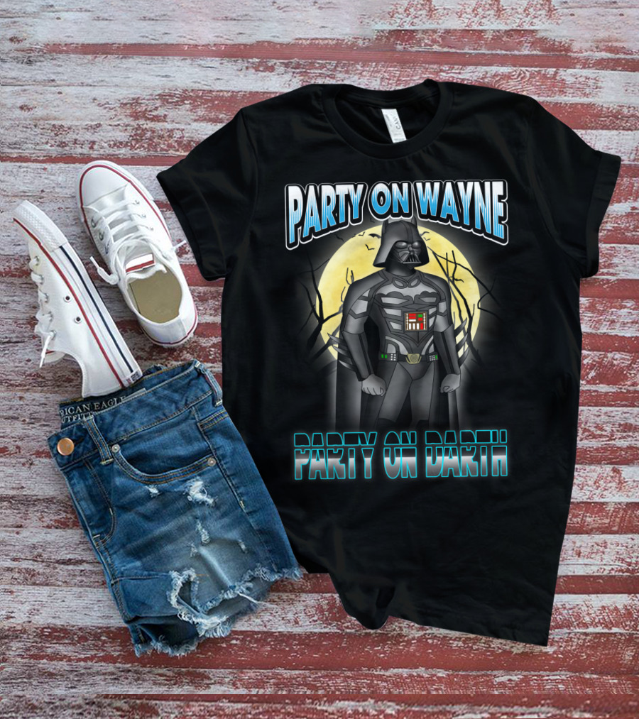 Party On Wayne Party On Darth Vader Star Wars Mashup T-Shirt