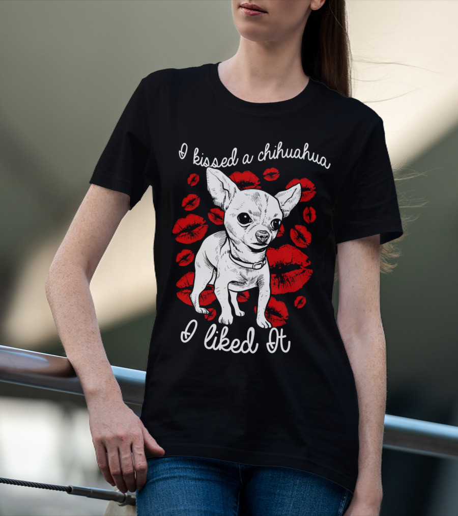 I Kissed A Chihuahua And I Liked It Red Lipstick Kiss Marks T-Shirt