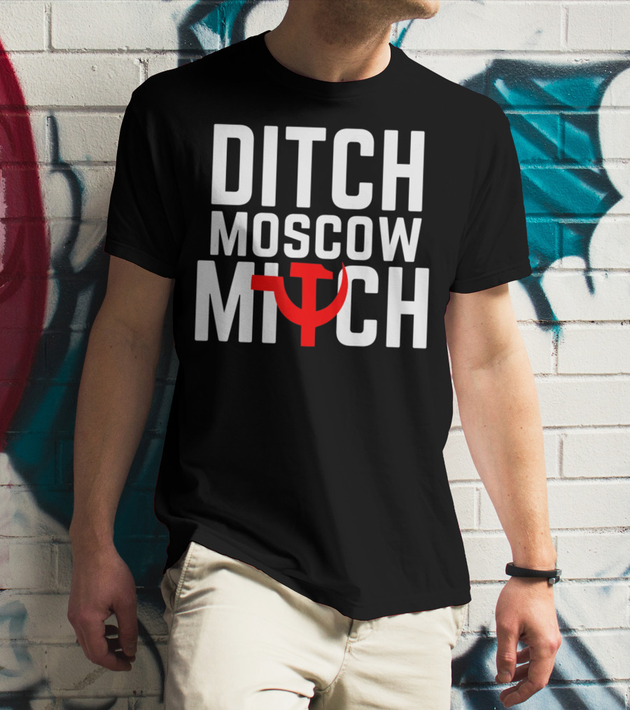 Ditch Moscow Mitch Hammer Sickle Political T-Shirt