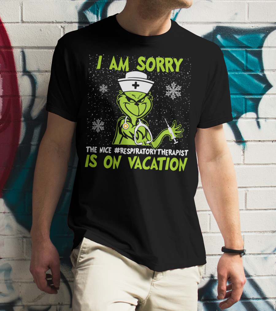 I Am Sorry The Nice Respiratory Therapist Is On Vacation Grinch Nurse Snowflakes T-Shirt