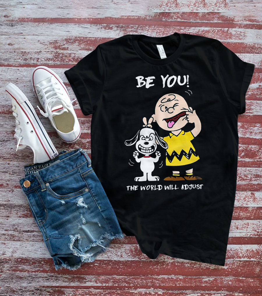 Peanuts Charlie Brown Snoopy Be You The World Will Adjust T-Shirt