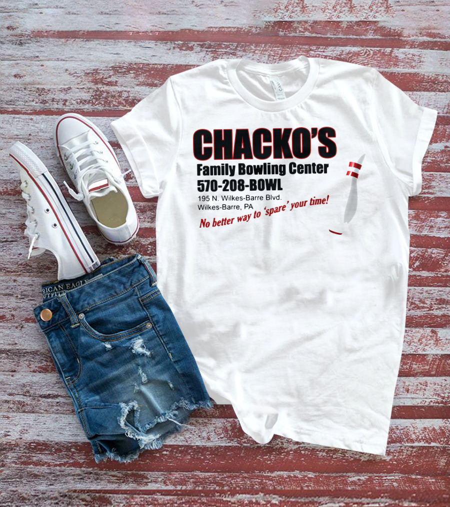 Chacko's Family Bowling Center 570-208-BOWL Wilkes-Barre PA No Better Way To Spare Your Time T-Shirt