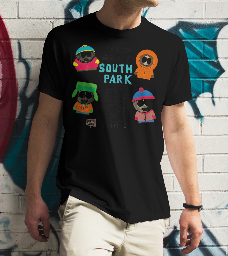 C'mon Down To South Park And Meet Some Friends Of Mine South Park Characters T-Shirt