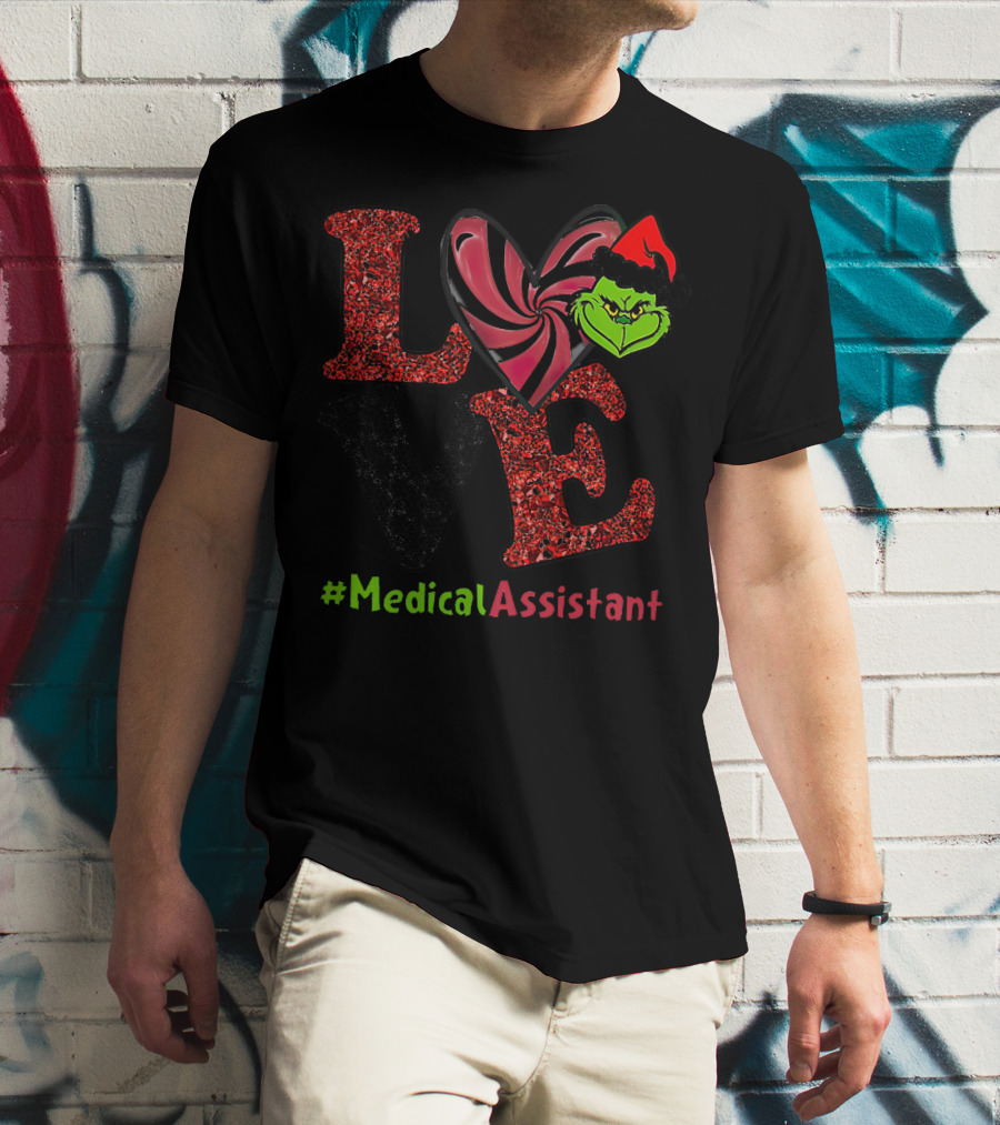 LOVE Grinch Heart Medical Assistant T-Shirt