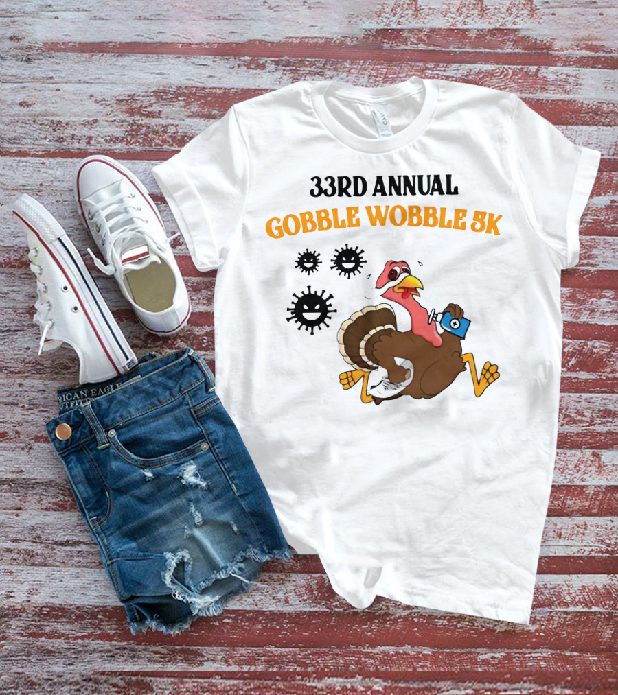 33rd Annual Gobble Wobble 5K Running Turkey And Fun Cartoon T-Shirt