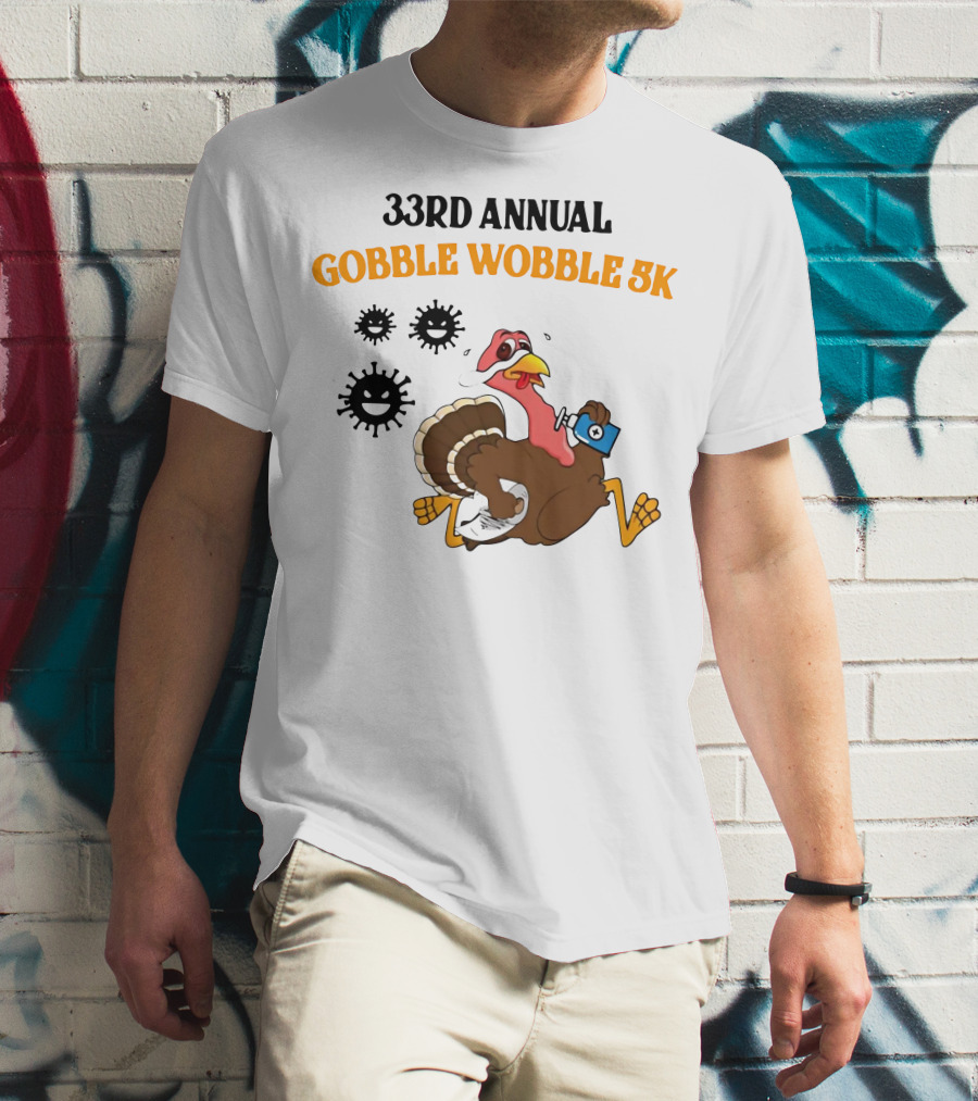 33rd Annual Gobble Wobble 5K Running Turkey And Fun Cartoon T-Shirt