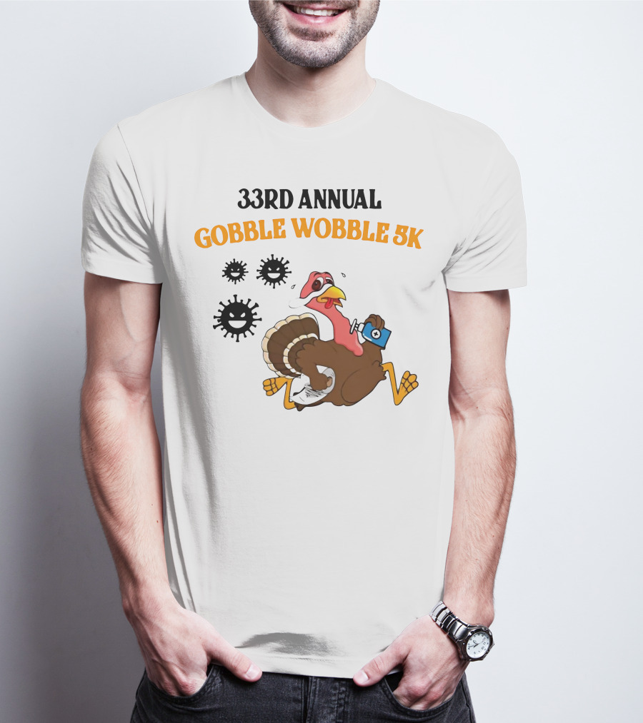 33rd Annual Gobble Wobble 5K Running Turkey And Fun Cartoon T-Shirt