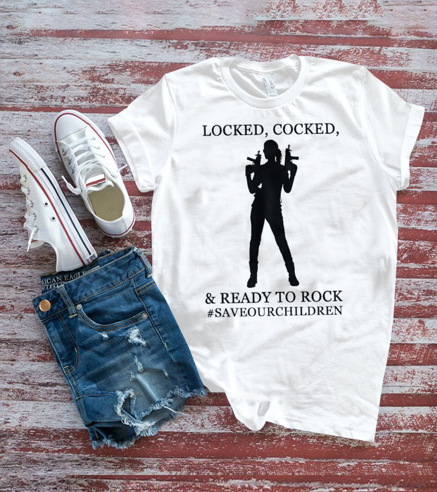 Locked Cocked And Ready To Rock #SaveOurChildren T-Shirt