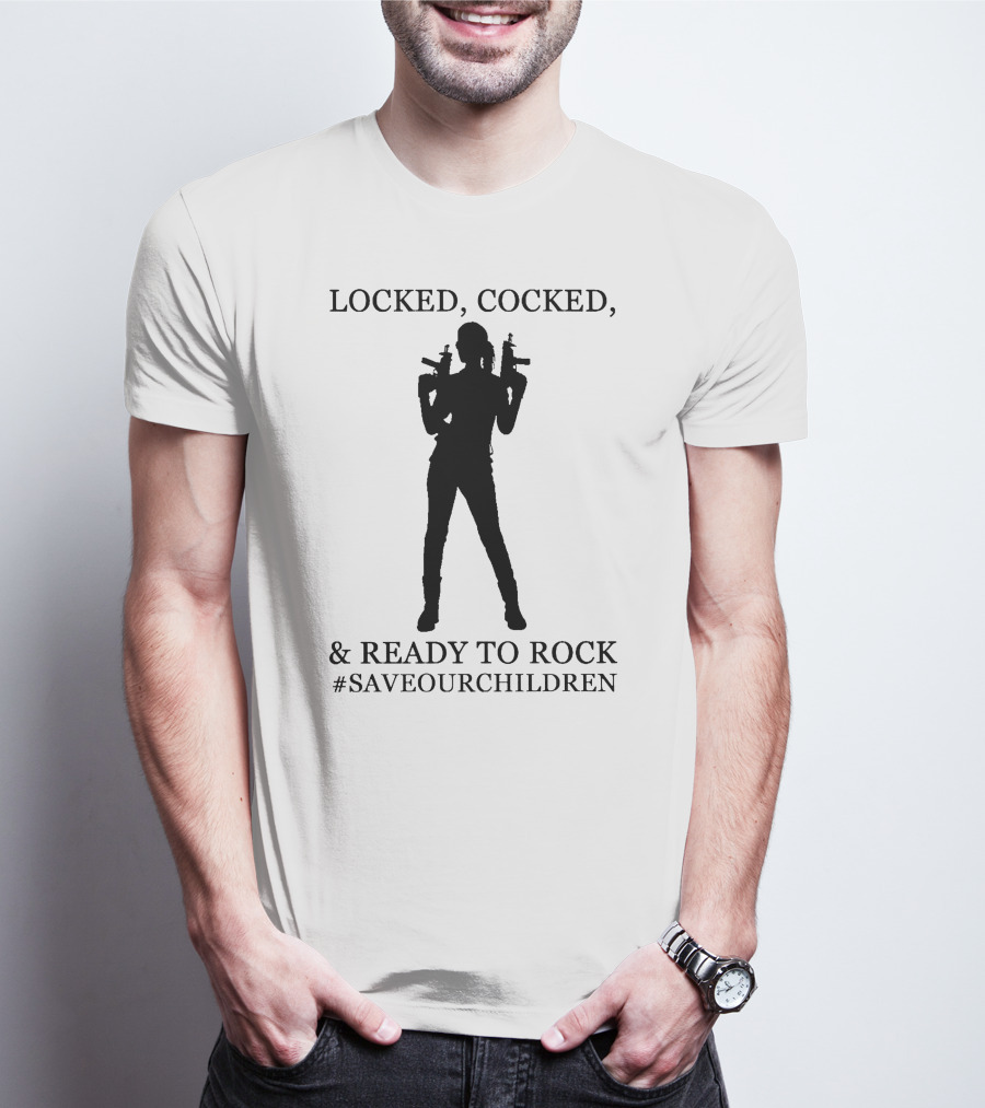 Locked Cocked And Ready To Rock #SaveOurChildren T-Shirt