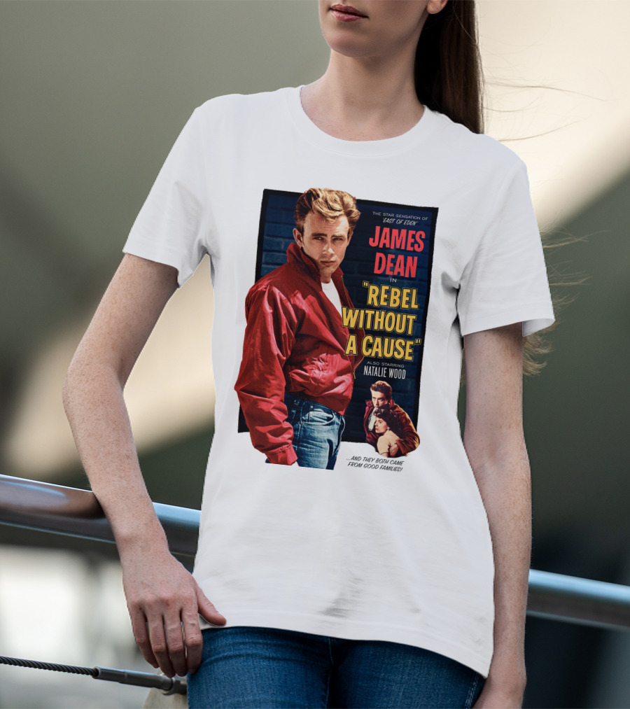 JAMES DEAN IN REBEL WITHOUT A CAUSE ALSO STARRING NATALIE WOOD AND THEY BOTH CAME FROM GOOD FAMILIES STAR SENSATION OF EAST OF EDEN T-Shirt