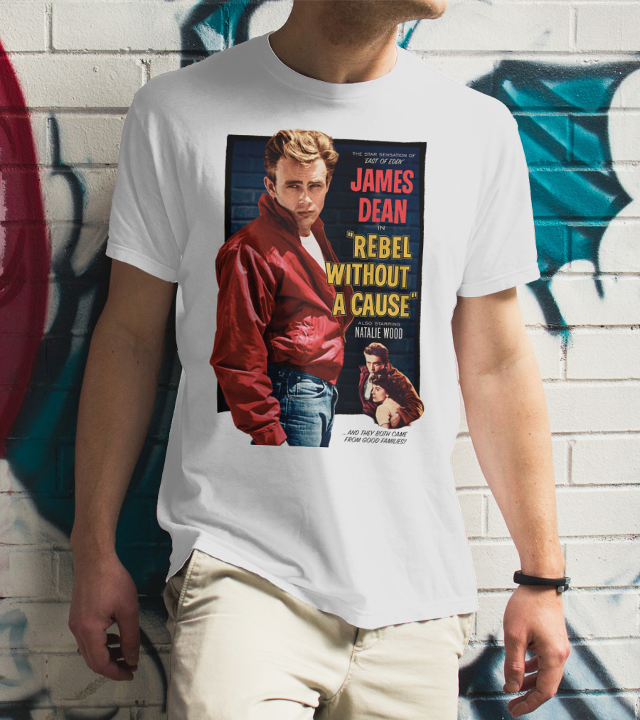 JAMES DEAN IN REBEL WITHOUT A CAUSE ALSO STARRING NATALIE WOOD AND THEY BOTH CAME FROM GOOD FAMILIES STAR SENSATION OF EAST OF EDEN T-Shirt