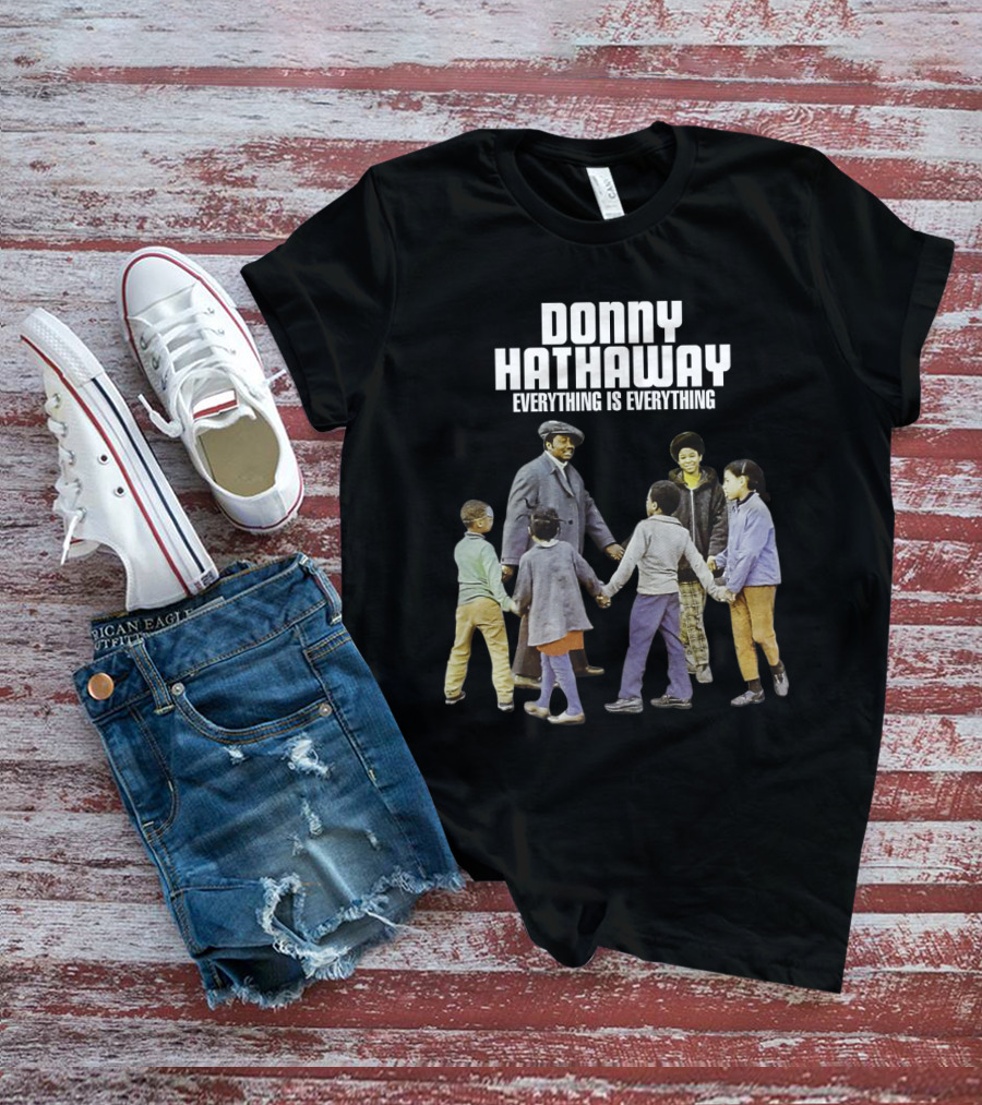 DONNY HATHAWAY EVERYTHING IS EVERYTHING T-Shirt