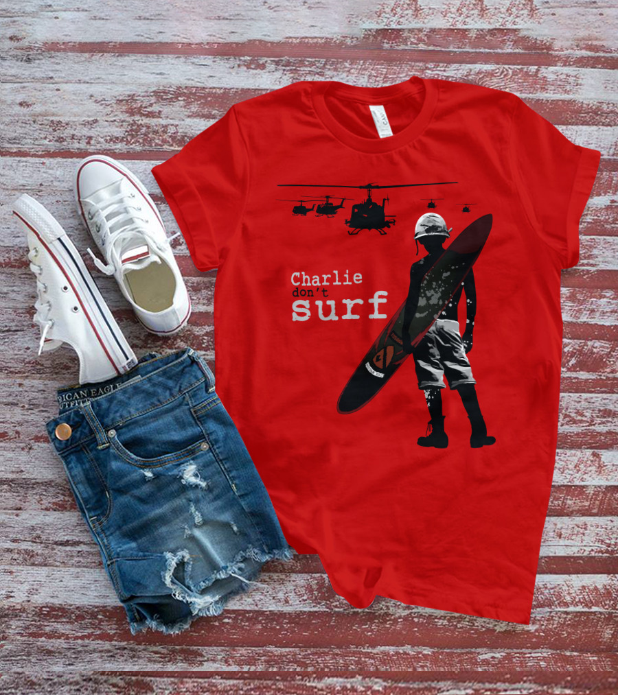 Charlie Don't Surf Helicopters And Soldier With Surfboard T-Shirt