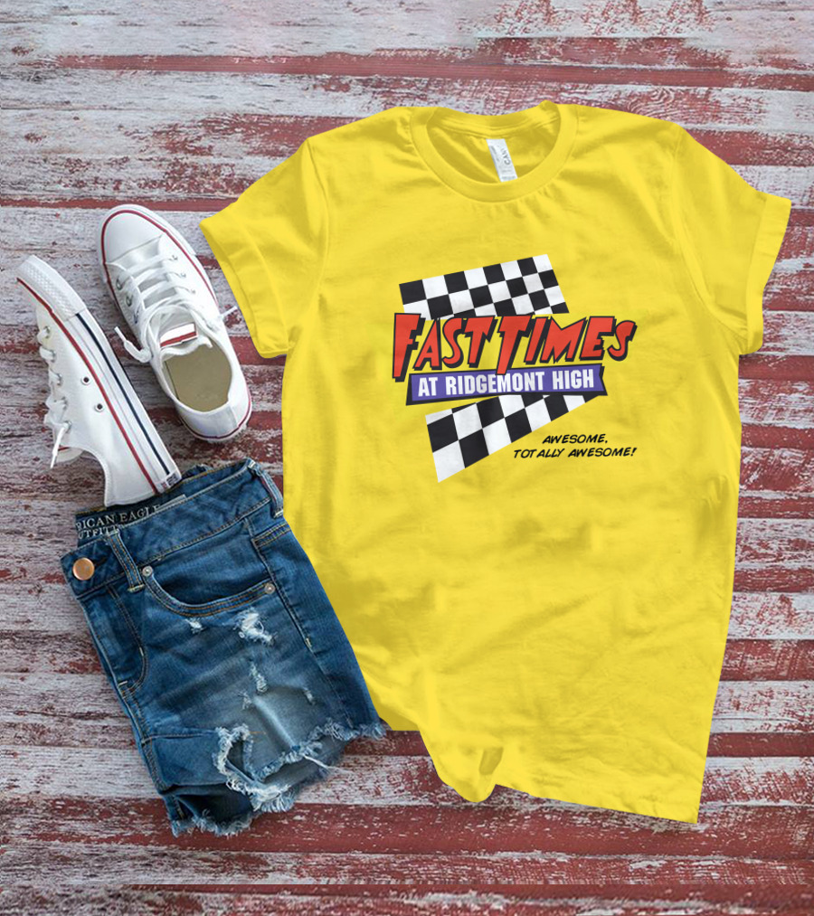 Fast Times At Ridgemont High Awesome Totally Awesome T-Shirt