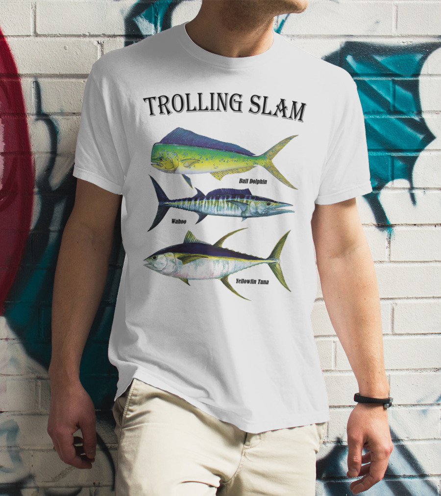 Trolling Slam Bull Dolphin Wahoo Yellowfin Tuna T-Shirt