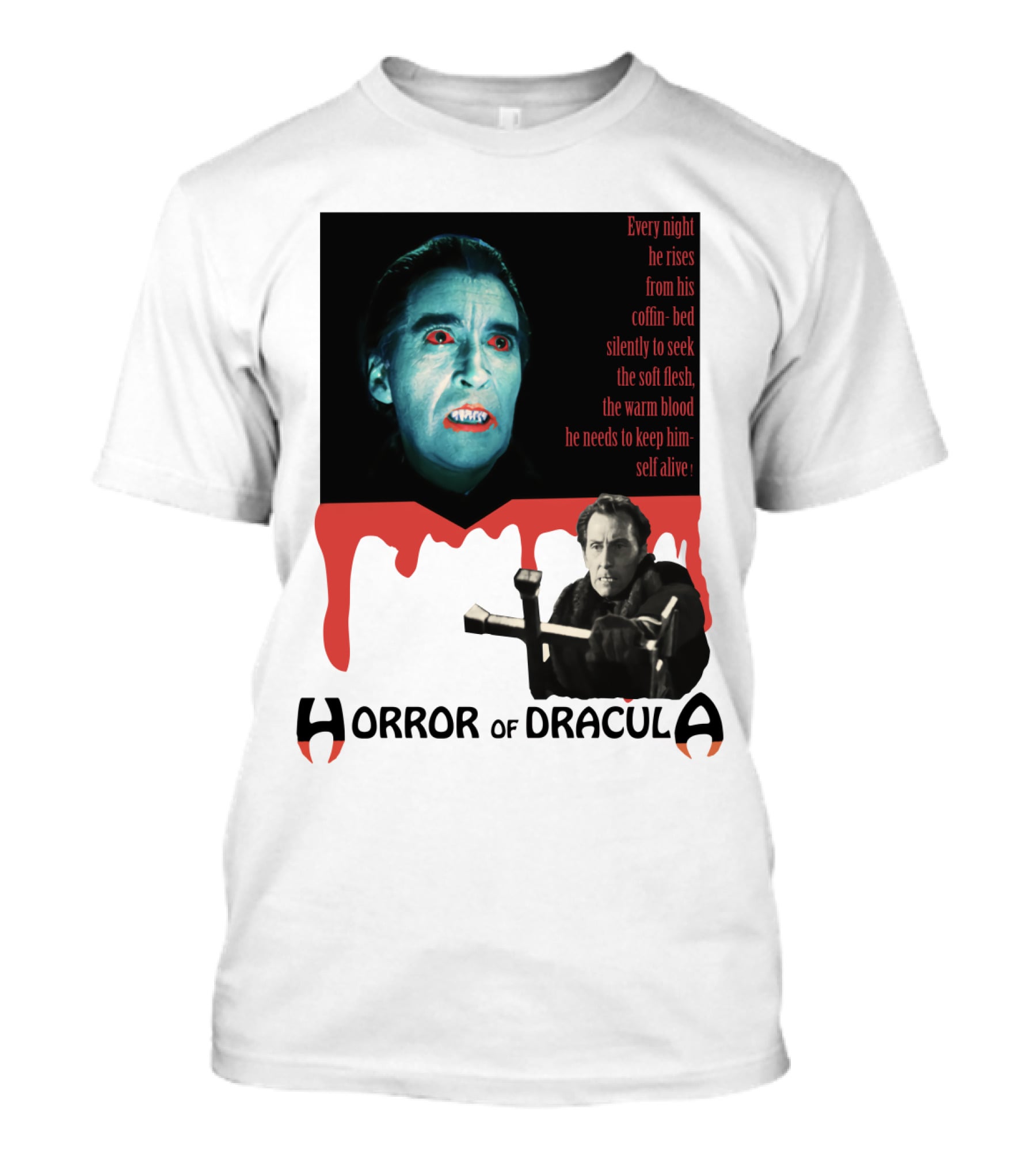 Every Night He Rises From His Coffin-Bed To Seek Blood Horror Of Dracula T-Shirt