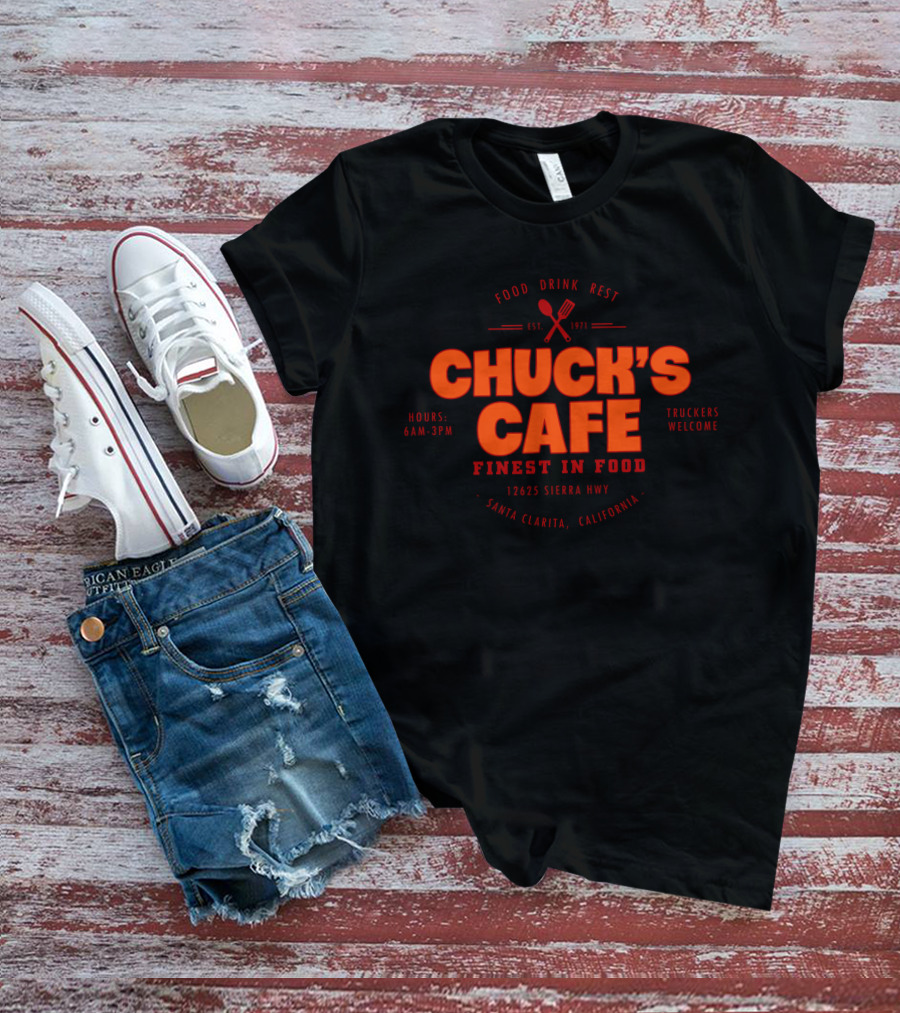 Chuck's Cafe Santa Clarita California Duel 1971 Finest In Food Truckers Welcome T-Shirt