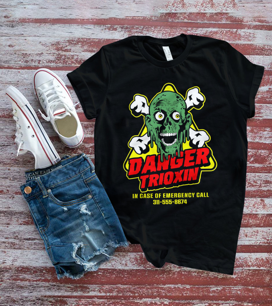 The Return Of The Living Dead Danger Trioxin In Case Of Emergency Call 311-555-8674 T-Shirt