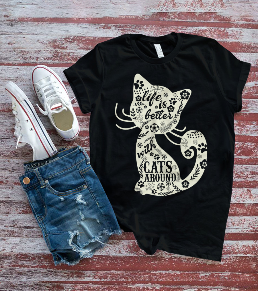 Life Is Better With Cats Around Cat Floral Paw Prints T-Shirt